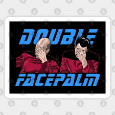 Image result for double facepalm