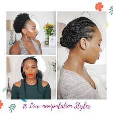 A low manipulation hairstyle should enable you to go at least a couple of days without having to even touch your hair. 10 Low Manipulation Hairstyles For Natural Hair Queen Teshna