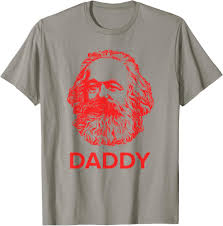 Amazon.com: Daddy Karl Marx Funny Communist T-Shirt : Clothing, Shoes &  Jewelry