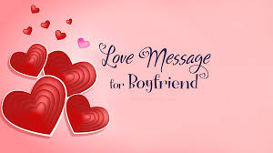 Have a wonderful time over there. Love Messages For Boyfriend Sweet And Romantic Wishesmsg