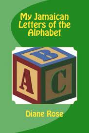 Light green spine with black and green text; . Jamaican Letters Of The Alphabet By Diane Rose 2015 12 22 Diane Rose Amazon De Books