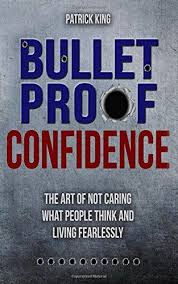 Bulletproof Confidence The Art Of Not Caring What People Https Www Amazon Com Dp 1974074609 Ref Cm Sw R Pi Dp U X Ehr How To Memorize Things Books Ebooks