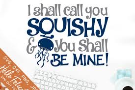 Name the pixar movie that contains this quote: I Shall Call You Squishy Svg Cutting Files By Hello Felicity Thehungryjpeg Com