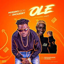 Muraino Aboki Ft Zinoleesky Ole Lazy Good Music Latest Music Better Music