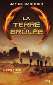L Epreuve Tome 2 La Terre Brulee Ecrit Par James Dashner Terre Brulee James Dashner Le Labyrinthe Livre