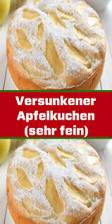 Versunkener Apfelkuchen Sehr Fein Apfelkuchen Sehr Fein Apfelkuchen Apfelkuchen Rezept