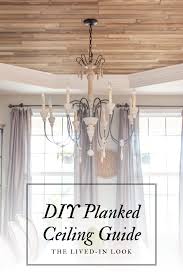 Easy Diy Rustic Planked Ceiling The Lived In Look In 2020 Plank Ceiling Wood Plank Ceiling Diy House Renovations