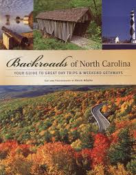 Backroads Of North Carolina Your Guide To Great Day Trips