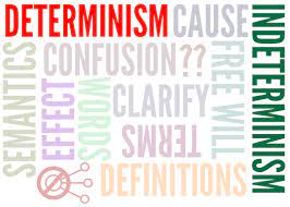 Determinism And Indeterminism For The Free Will Debate