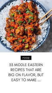 33 Middle Eastern Recipes That Are Big On Flavor But Easy To Make Middle Eastern Recipes Middle Eastern Recipes Vegetarian Middle East Recipes