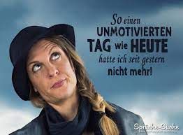 Coole Spruche So Einen Unmotivierten Tag Wie Heute