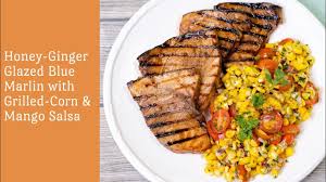 Honey Ginger Glazed Blue Marlin Steaks With Grilled Corn Mango Salsa Youtube
