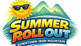 Downtown Iron Mountain Summer Roll Out