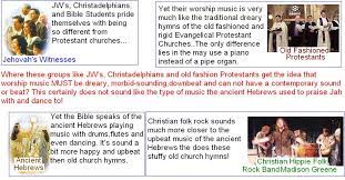 Worldly music with religious lyrics is still worldly music and should be left in the world and not offered to our god. The Watchower S Idea Of What Worldly Music Is