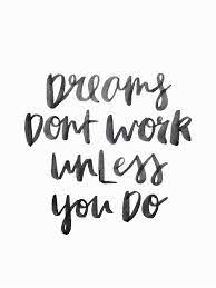 Dreams Dont Work Unless You Do Quote Handwrittentype Handwriting Lettering Handlettering Inspirational Quotes Motivation Words Quotes Handlettering Quotes