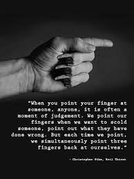 Judgement - “When You Point Your Finger At Someone, Anyone, It Is Often A  Moment Of Judgement. We Point Our Fin… | Helping Others Quotes, Wisdom  Quotes, Life Quotes