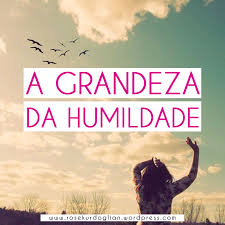 A Grandeza Da Humildade Desenvolver Para Crescer