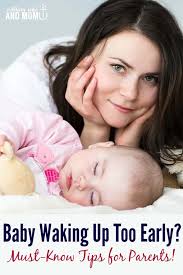 Baby Waking Up Too Early Must Know Tips For Parents