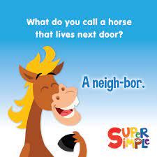 Q What Do You Call A Horse That Lives Next Door A A Neigh Bor Funny Jokes For Kids Corny Jokes Kid Friendly Jokes