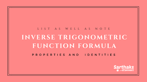 Inverse Trigonometric Function Formula Identities Examples
