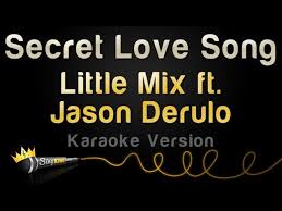 Ii mp3 download these lyrics are submitted by burkul4 browse other artists under l:l2 l3 l4 l5 l6 l7 l8 songwriter(s): Little Mix Ft Jason Derulo Secret Love Song Karaoke Version Youtube