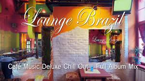2018 coffeetable jazz instrumental download and listen to the album. Lounge Brazil Cafe Music Deluxe Chill Out Continuous Cd Mix Olympics Rio 2016 Full Hd Youtube