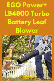 Ego Power Lb4800 Turbo Battery Leaf Blower Blowers Leaf Blower Lawn Service
