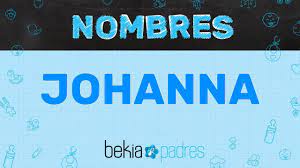 Significado Del Nombre Johanna Youtube