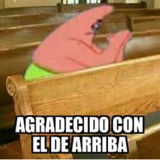 Agradecido con el de arriba†. Meme Personalizado Agradecido Con El De Arriba 31810095