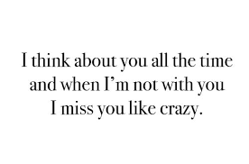 Miss You Like Crazy Baby True Quotes Be Yourself Quotes Sanity Quotes