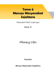 3.8.1 membacakan materi teks nonfiksi yang berisi tentang hak sebagai warga negara indonesia. Kelas 6 Tema 6 Menuju Masyarakat Sejahtera Flip Ebook Pages 1 21 Anyflip Anyflip