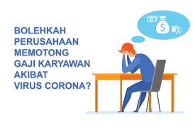 Membahas tentang persoalan pemotongan gaji. Bolehkah Perusahaan Memotong Gaji Karyawan Akibat Virus Corona Lassa Advocate