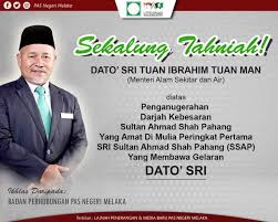 Menteri alam sekitar dan air, ap kubang kerian & timbalan presiden pas | twuko. Pas Melaka Rakam Ucapan Tahniah Buat Yb Dato Sri Tuan Ibrahim Tuan Man Berita Parti Islam Se Malaysia Pas