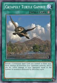 However, it's a tricky opening, and especially in a blitz game, it can give you some fun wins. Catapult Turtle Gambit Casual Cards Yugioh Card Maker Forum