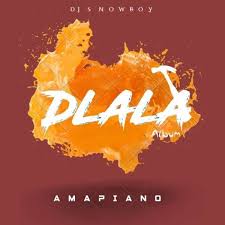 Dj Snowboy Dlala Album African Music Album Dj