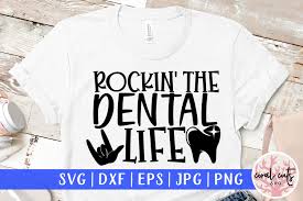 Rockin The Dental Life Graphic By Coralcutssvg Creative Fabrica