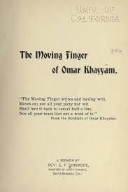 The Moving Finger Writes And Having Writ Moves On The Moving Finger Of Omar Khayyam A Sermon The Moving Finger Sermon Moving