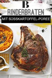 Rinderbraten Mit Susskartoffel Puree Rezept Rinderbraten Rinderbraten Rezept Fleisch Gerichte