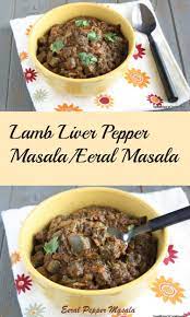 Lamb Liver Masala Liver Pepper Masala Eeral Pepper Masala Recipe Lamb Liver Recipe Liver Recipes Indian Food Recipes