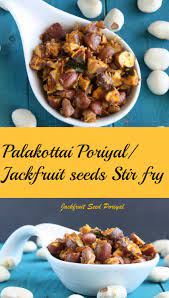 Palakottai Poriyal Jackfruit Seeds Poriayl Jackfruit Seeds Stir Fry Instant Pot Dinner Recipes Indian Food Recipes Vegetarian Recipes