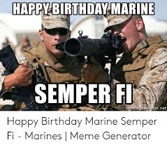 Happy Birthday Marine Semperf Egeneratornet Happy Birthday Marine Semper Fi Marines Meme Generator Birthday Meme On Me Me