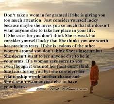 Don T Take A Woman For Granted Being Taken For Granted Quotes