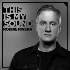 Download Robbie Rivera album songs: This Is My Sound