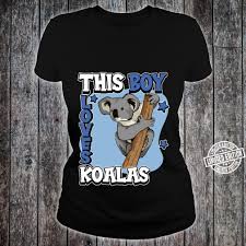 They eat so much eucalyptus that they often take on its smell. Kids Koala Bear Quote This Boy Loves Koalas Shirt