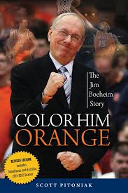 This fan page is dedicated to one of the greatest coaches and teams in america. Color Him Orange The Jim Boeheim Story Pitoniak Scott 9781600787843 Amazon Com Books