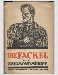 Zsigmond móricz was born in tiszacsécse in 1879 to bálint móricz and erzsébet pallagi. Die Fackel By Zsigmond Moricz