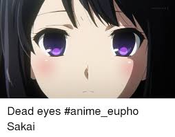 Yayz but this time, i decided to draw both female (top) and male (bottom) this was my first time drawing male eyes, but i think they tu. Tokyo Mx 1 Dead Eyes Anime Eupho Sakai Animals Meme On Me Me