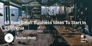 You'll likely need partners, investors and a solid plan for how you're going to use your new business funds to grow. 68 Best Small Business Ideas To Start In California Starter Story
