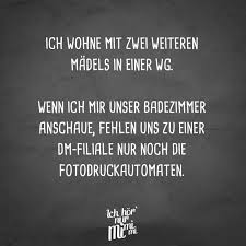 Visual Statements Ich Wohne Mit Zwei Weiteren Madels In Einer Wg Wenn Ich Mir Unser Badezimmer Ansc Quotes Funny Life Kurze Lustige Zitate Urkomische Zitate