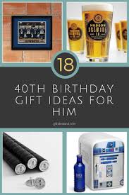 gifts for him 40th birthday
